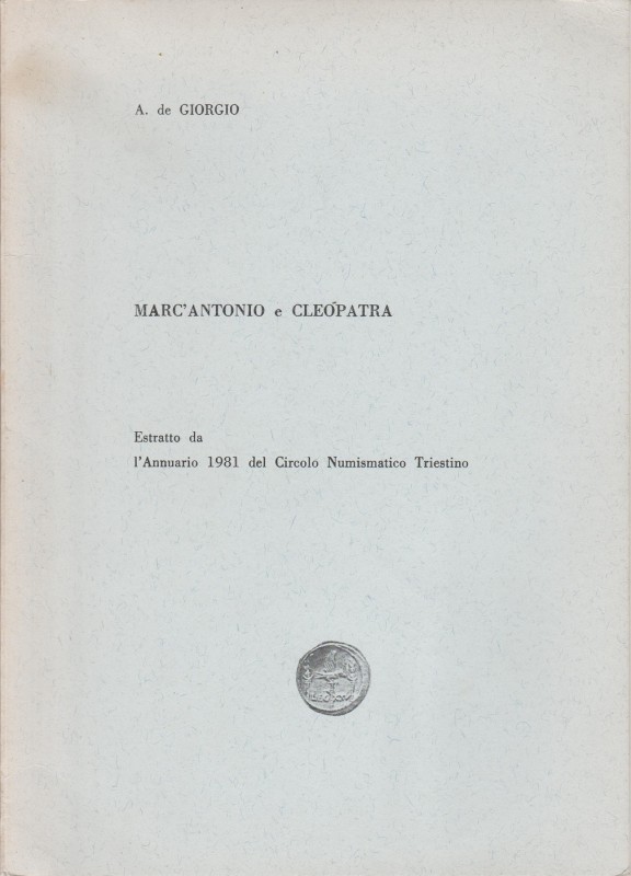 DE GIORGIO Amedeo. Marc'Antonio e Cleopatra. Trieste, 1981 Editorial paperback, ...