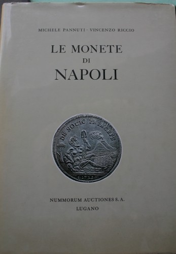 PANNUTI Vincenzo & RICCIO Vincenzo. Le monete di Napoli. Edizioni Nummorum Aucti...
