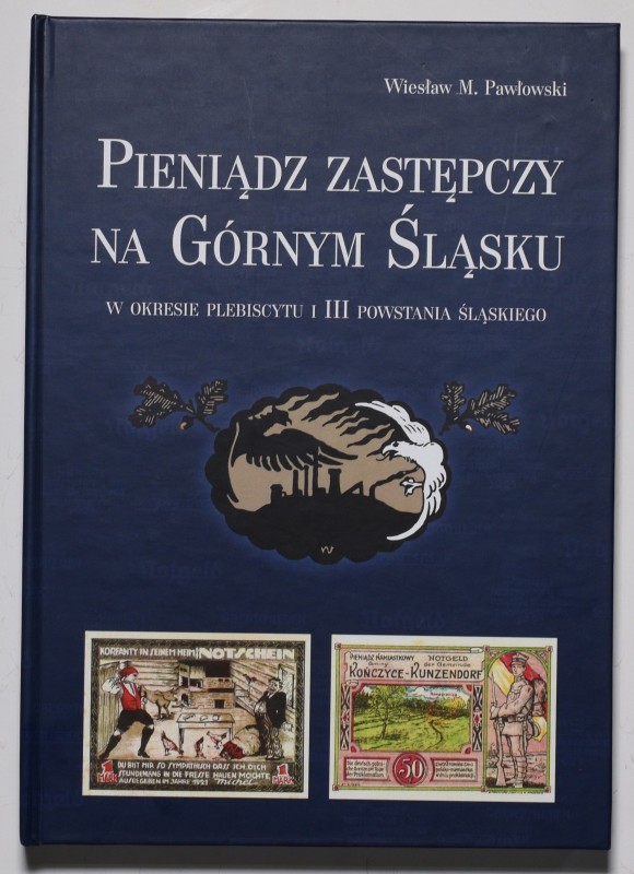Publications, Books, Literature
Pawłowski, Pieniądz zastępczy na Górnym Śląsku ...