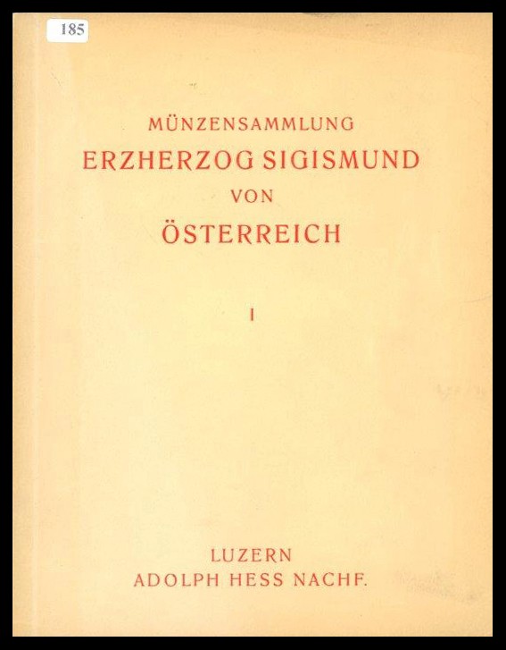 Adolph Hess Aktiengesellschaft
Münzensammlung Erzherzog Sigismund von Österreic...