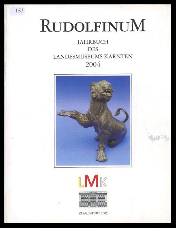 Dr. Leitner, Friedrich W.
Rudolfinum / Jahrbuch des Landesmuseums Kärnten 2004...