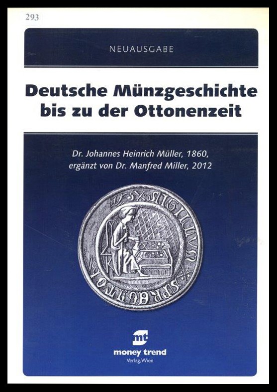 Dr. Müller, Johannes-Heinrich 
Deutsche Münzgeschichte bis zu der Ottonenzeit
...