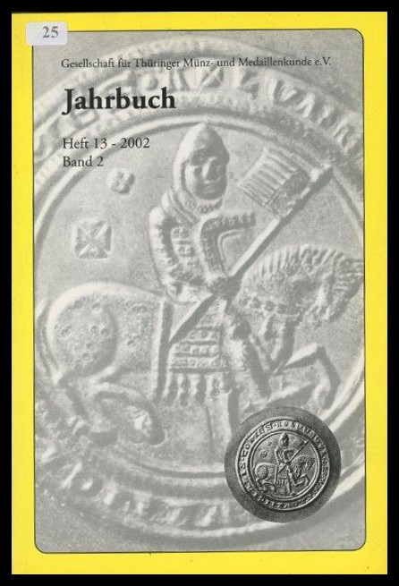 Gesellschaft für Thüringer Münz und Medaillenkunde
Jahrbuch / Heft 13 / 2002 / ...