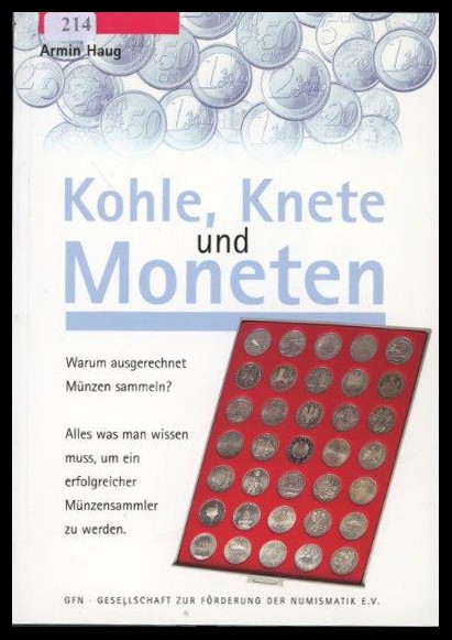 GFN- Gesellschaft zur Förderung der Numismatik
Kohle, Knete und Moneten
leicht...