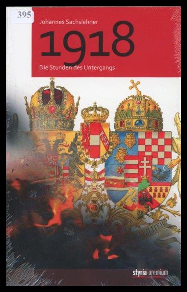 Sachslehner, Johannes
1918 / Die Stunden des Untergangs
leicht gebraucht