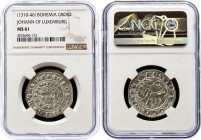 Bohemia Grosz 1310 -46 NGC MS61
Johann of Luxembourg; Silver