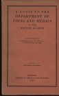 ALLAN J. – A guide to the Department of coins and medals in the British Museum. London, 1934. Pp. 99, tavv. 8 + ill. nel testo. ril. ed. buono stato....