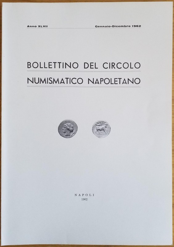 Bollettino del Circolo Numismatico Napoletano. Anno XLVII Gennaio-Dicembre 1962....