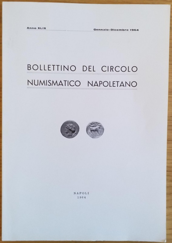 Bollettino del Circolo Numismatico Napoletano. Anno XLIX Gennaio-Dicembre 1964. ...