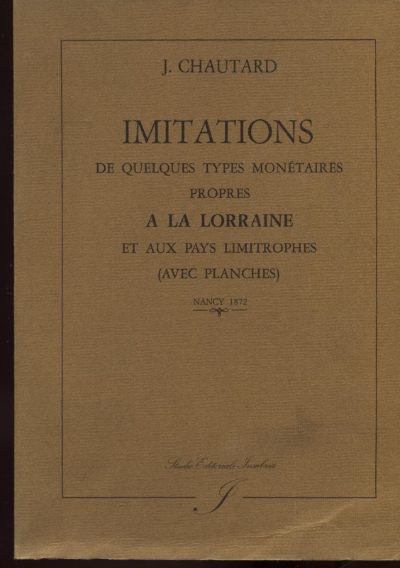 CHAUTARD J. - Imitations de quelques types monetaires propres a la Lorraine et a...