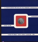 CHIARAVALLE M. - LA GUARDIA R. - La monetazione per Milano nel periodo napoleonico. Milano, 1991. pp. 173, tavv. 15 + 14. ril. editoriale, buono stato...