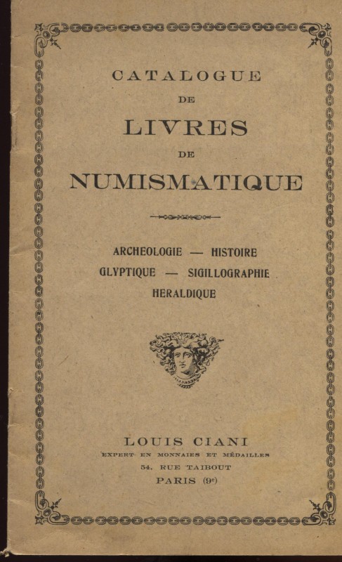 CIANI L. – Catalogue de livres de numismatique. Paris. S.d. pp. 30, nn. 699. Ril...