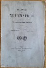 De Saulcy F. De Barthelemy A. Melanges de Numismatque. 5 et 6 Fascicules (Septembre-Octobre-Novembre-Decembre) Paris 1877. Brossura ed. pp. 336 a 472,...