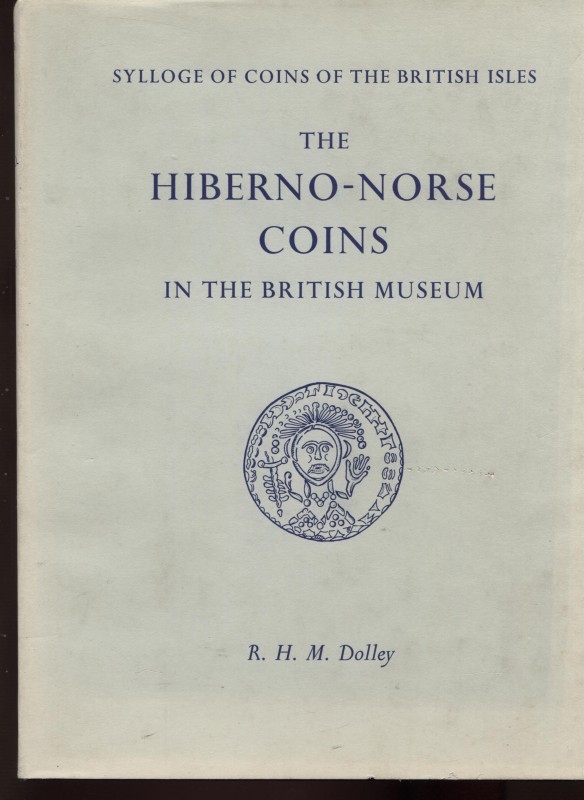 DOLLEY R.H.M. - The Hiberno-Norse coins in the British Museum. London, 1966. Pp....