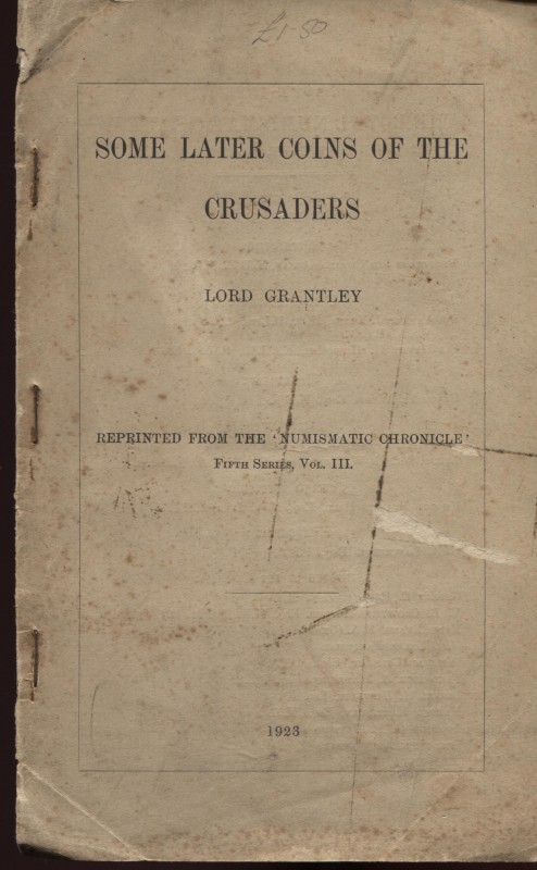 GRANTLEY L. – Some later coins of the Crusaders. London, 1923. Pp. 9, tavv. 1. R...