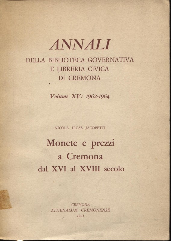 JACOPETTI N. I. – Monete e prezzi a Cremona dal XVI al XVIII secolo.
Cremona 19...