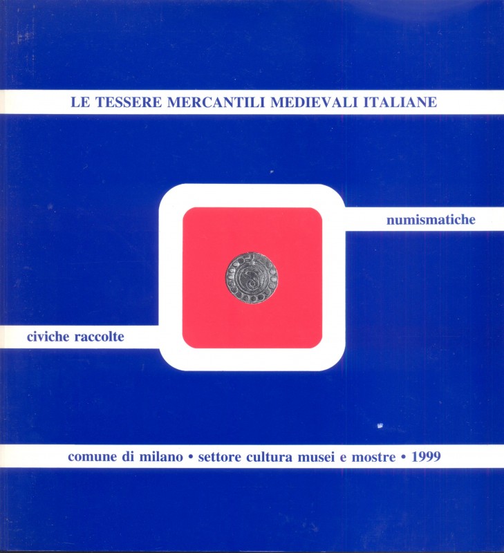 VANNI F. M. - Le tessere mercantili medievali. Civiche raccolte numismatiche di ...