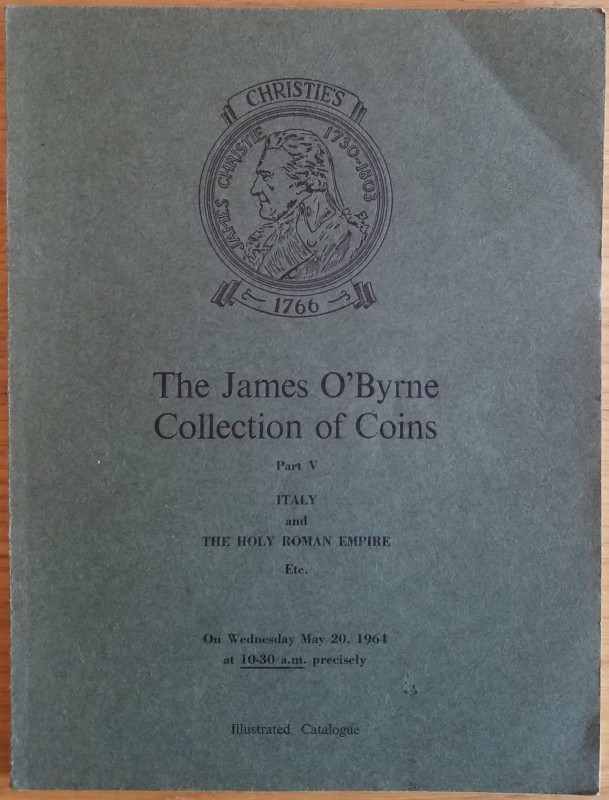 Christie's The James O'Byrne Collection of Coins Part V (Italy and The Holy Roma...