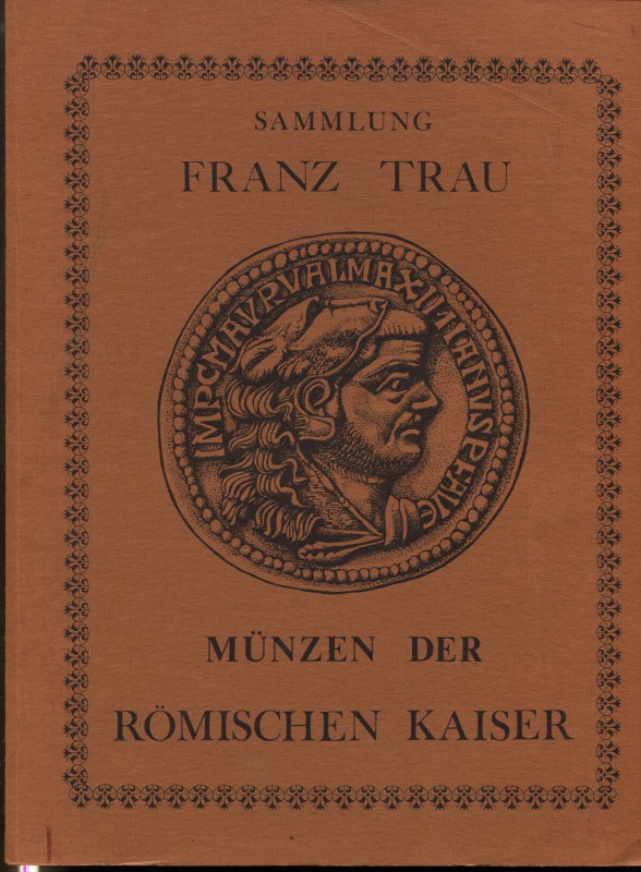 GILHOFER – RANSCHBURG – HESS. – Sammlung Franz Trau. Munzen der romichen kaiser....