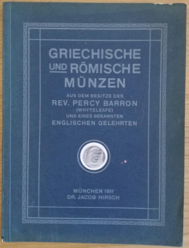 Hirsch J. No. XXX Griechische und Romische Munzen aus dem Besitze des Rev. Percy...