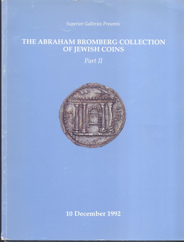 SUPERIOR GALLERIES. – The Abraham Bromberg collection of Jewish coins Part II. N...