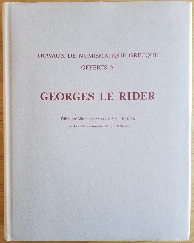 Amandry M., Hunter S., Travaux de Numismatique Grecque offert a Georges Le Rider...