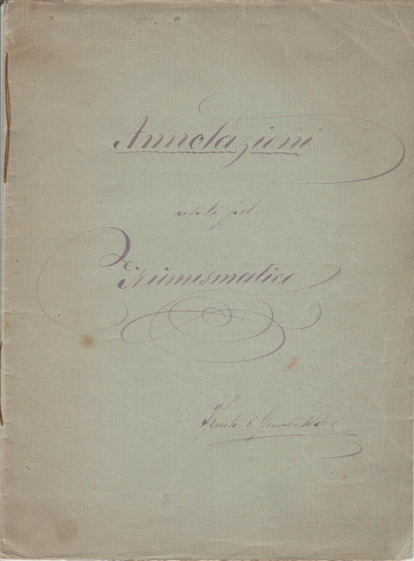 ANONIMO. Annotazioni utili pel Numismatico. Trieste, 1880 Manoscritto, pp. 14, p...