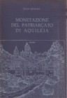 BERNARDI Giulio. Monetazione del Patriarcato di Aquileia. Trieste, Edizioni Lint, 1975 RARO Cartonato con sovracoperta, pp. 212, ill. Paolucci 34 Ediz...