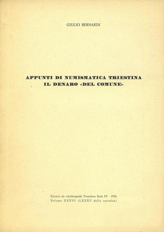 BERNARDI Giulio. Appunti di numismatica triestina: il denaro del Comune. Trieste...