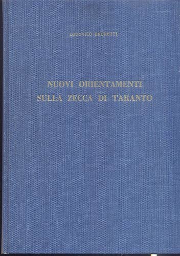 BRUNETTI Lodovico. Nuovi orientamenti sulla zecca di Taranto. Milano, 1960. Cart...