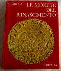 Cairola A. Le Monete del Rinascimento. Roma Editalia 1973. Cartonato ed. con titolo in oro al dorso e al piatto, sovraccoperta, pp. 286, ill. in b/n e...