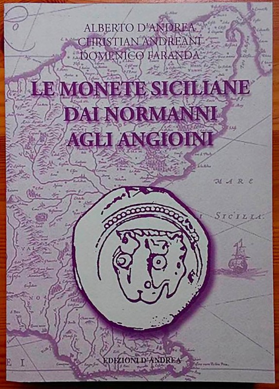 D'Andrea A., Andreani C., Faranda D.. Le monete Siciliane dai Normanni agli Angi...