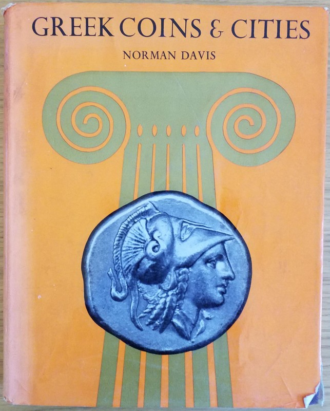 Davis N., Greek Coins & Cities. Illustrated from the Collection at the Seattle A...