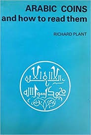 PLANT R. J. – Arabic coins and how to read them. London, 1980, 151 pages, ill., ...