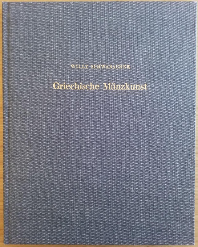 Schwabacher, W., Griechische Münzkunst: kurze Kunstgeschichte an Beispielen aus ...