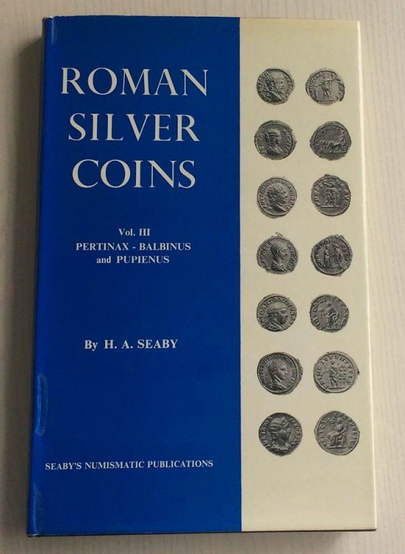 Seaby H.A. Roman Silver Coins. Vol III Pertinax- Balbinus and Pupienus. London 1...