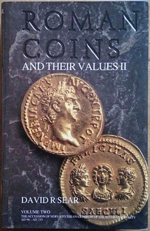 Sear D., Roman Coins and Their Values Volume II – The Accession of Nerva to the ...