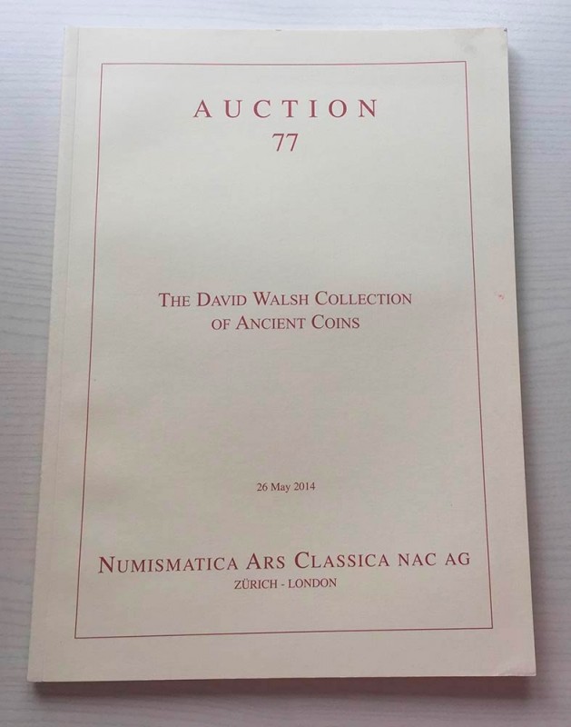 Nac – Numismatica Ars Classica. Auction no. 77. The David Walsh collection of An...