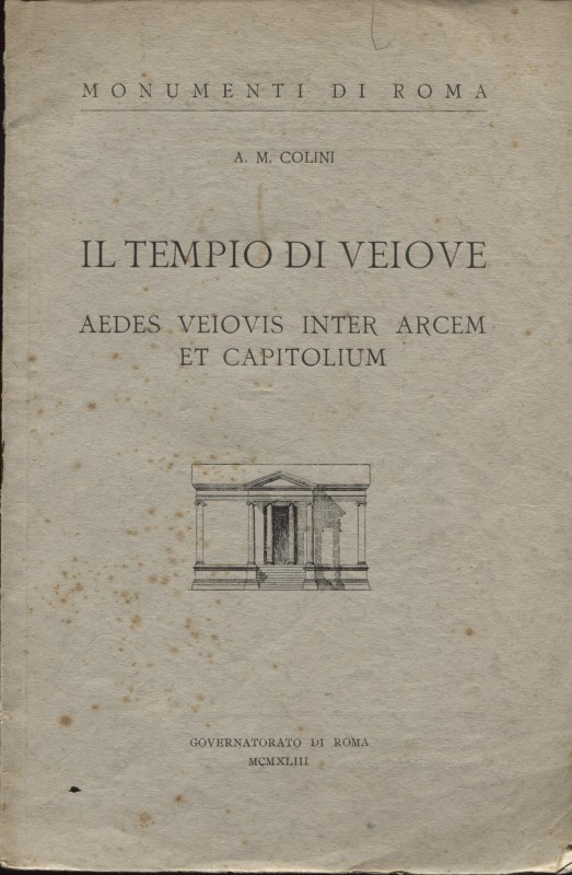 COLINI A. M. - Il tempio di Veiove; aedes vedovi inter arcem et capitolium. Roma...