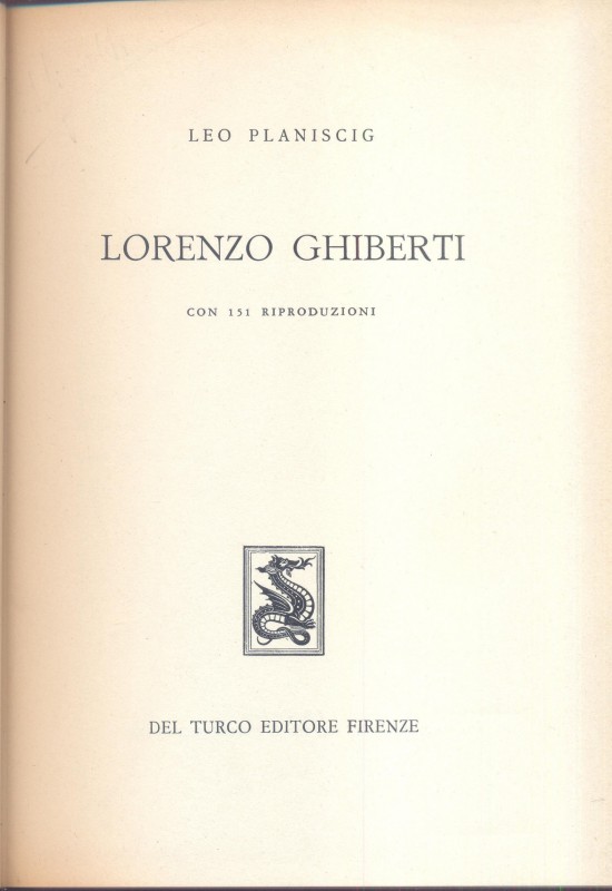 PLANISCIG LEO - LORENZO GHIBERTI. Firenze, 1949. Pp.111, con 151 ill. in tavole....