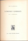 PLANISCIG LEO - LORENZO GHIBERTI. Firenze, 1949. Pp.111, con 151 ill. in tavole. Ril. ed. importante lavoro di questo scultore. Raro Buono stato.