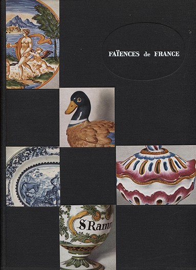 TILMANS E. - Faiences de France. – Paris, 1954. Pp. 326, tavv. e ill. a colori n...