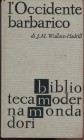 WALLACE J. M. – HADRILL. - L’Occidente barbarico 400 – 1000. Milano, 1963. Pp. 222. Ril. ed. buono stato, raro.