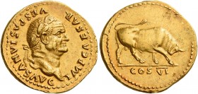 Vespasian, 69 – 79 
Aureus 75, AV 7.21 g. IMP CAESAR – VESPASIANVS AVG Laureate head r. Rev. Bull butting r.; in exergue, COS VI. C 112 (misdescribed...