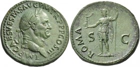 Vespasian, 69 – 79 
Sestertius 71, Æ 24.60 g. IMP CAES VESPAS AVG P M TR P P P COS III Laureate head r. Rev. ROMA S – C Roma, helmeted and in militar...