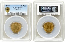 Yugoslavia 10 Para 1973 Averse: State emblem. Reverse: Denomination divides date. Edge Description: Reeded. Brass. KM 44. PCGS MS64