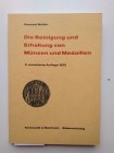 Gerhard Welter. Die Reinigung und Erhaltung von Münzen und Medaillen. 5th ed. 128 pages. Braunschweig 1975. EF.