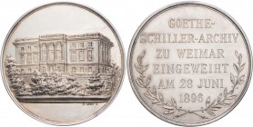 STÄDTE UND EREIGNISSE WEIMAR
 Silbermedaille 1896 v. G. Loos Auf die Einweihung des Goethe- und Schiller-Archivs in Weimar, Vs.: Ansicht des Gebäudes...