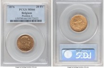 Leopold II gold 20 Francs 1876 MS66 PCGS, KM37. Position A variety. Utterly sharp, with soft brass-gold luster nearly unobstructed by handling. 

HID0...