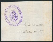 25 Reales. Septiembre de 1873. Vale de la Administración de Rentas de Puente de Domingo Flórez (León). (Edifil 2017: Página 26). Muy raro. EBC.